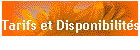Tarifs et Disponibilits