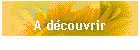 A dcouvrir