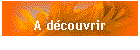 A dcouvrir